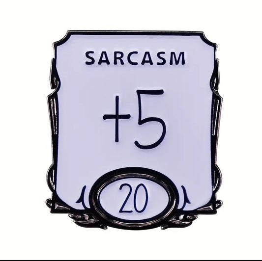 Sarcasm +5 Funny Sarcastic Gift  Enamel Pin