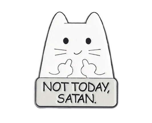 Not Today Satan  Enamel Pin Cat Lovers Gift