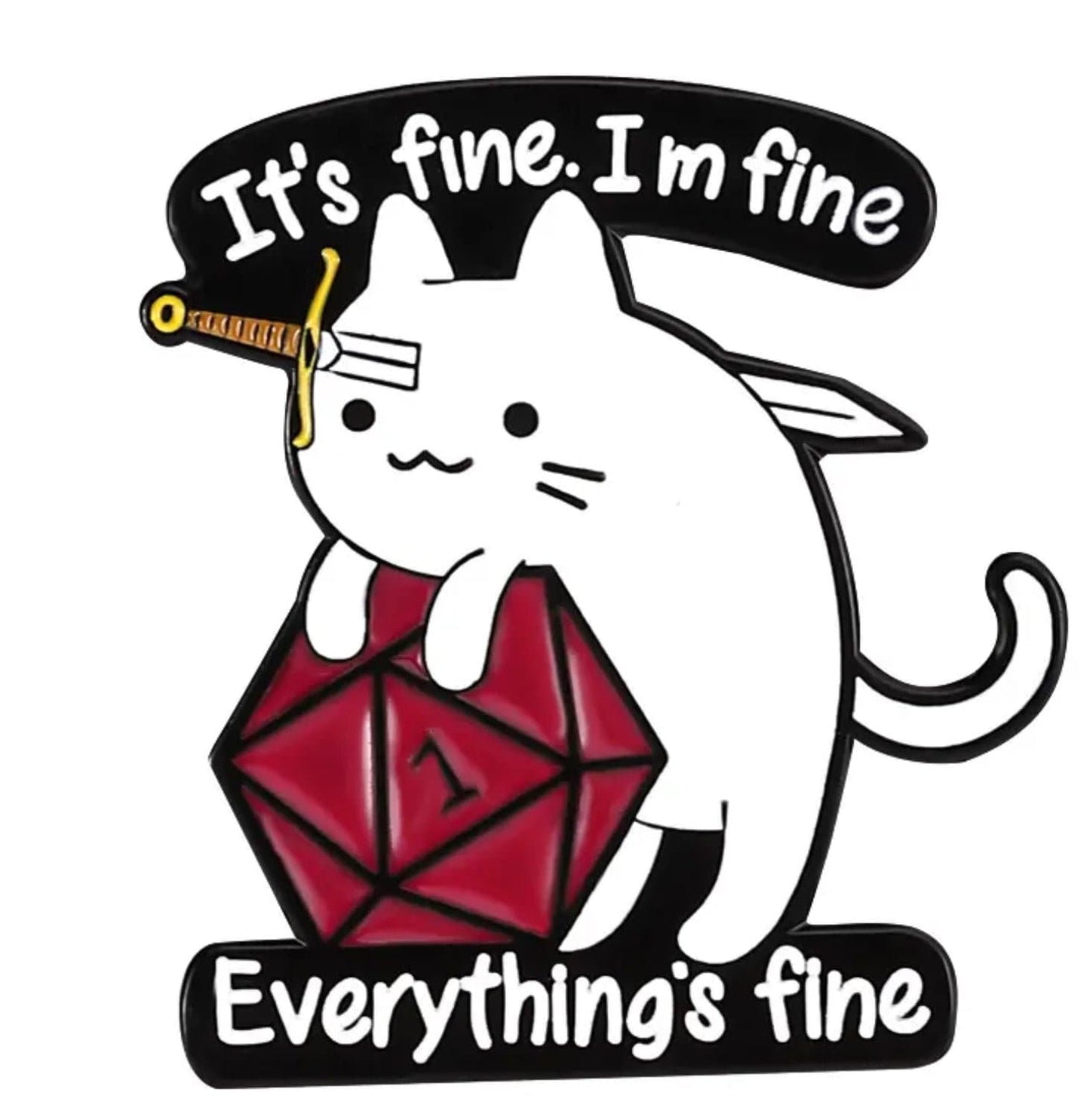 I’m fine Everything is Fine Enamel Pin