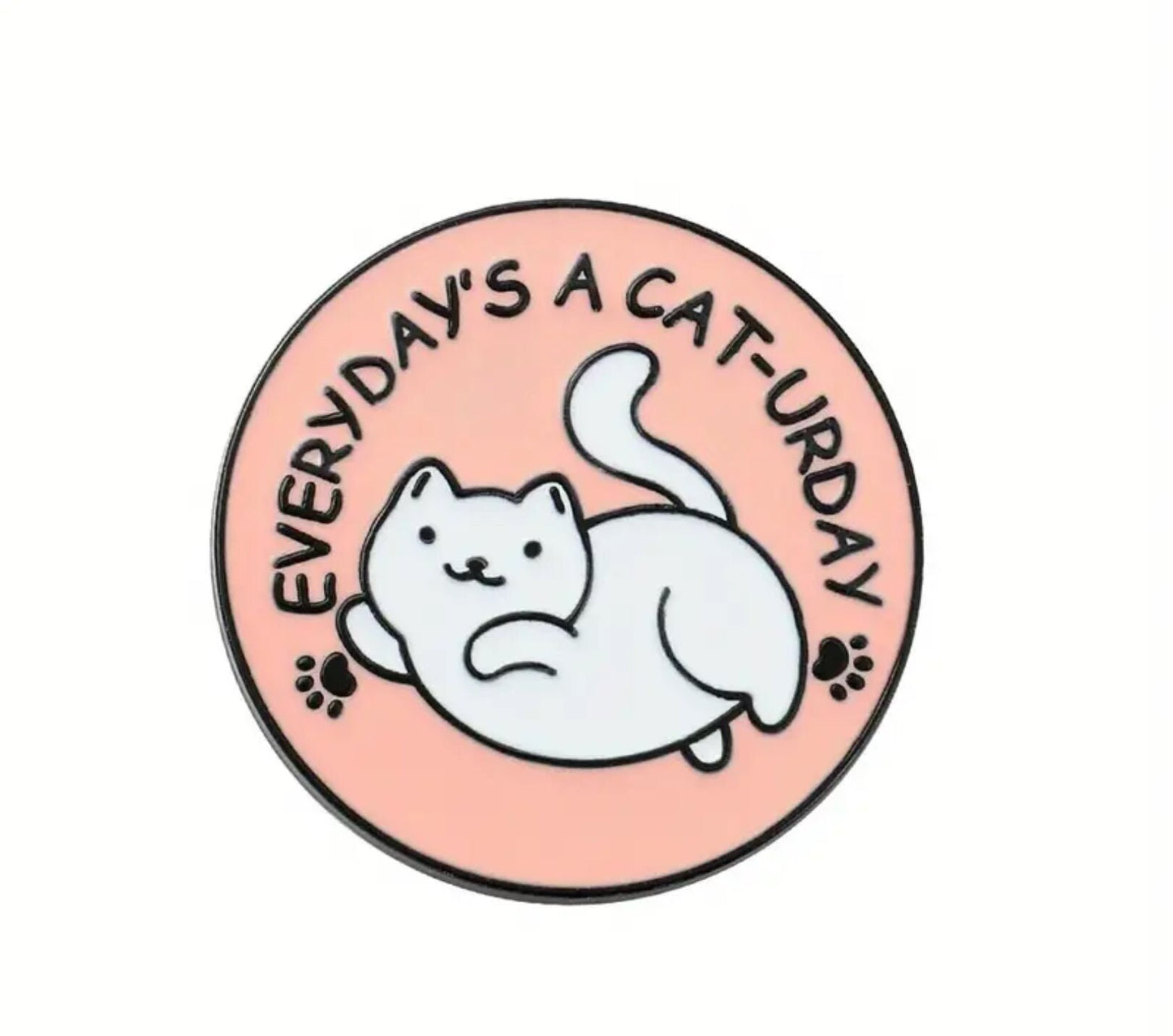 Everyday’s a Cat-urday Catlover Enamel Pin