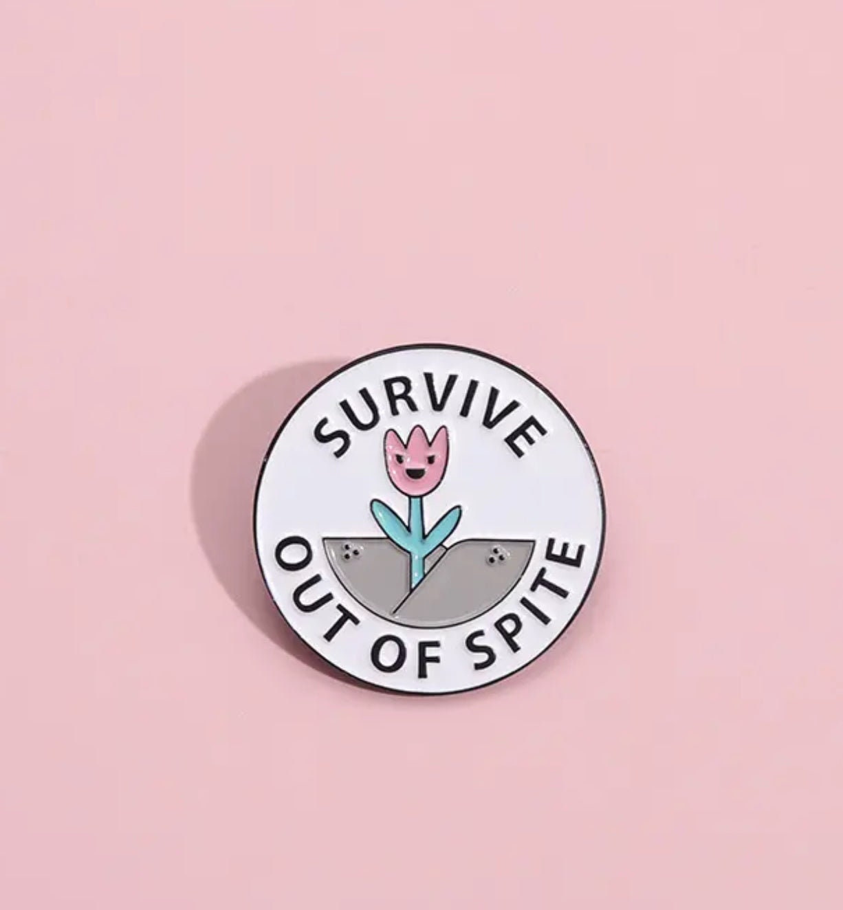 Survive Out of Spite Pin  Enamel Pin